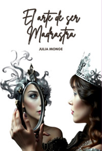 El Arte De Ser Madrastra - Julia Monge - ebook