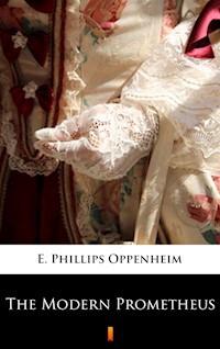 The Modern Prometheus - E. Phillips Oppenheim - ebook