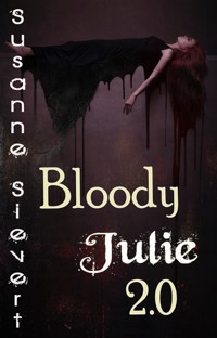 Bloody Julie 2.0 - Susanne Sievert - ebook