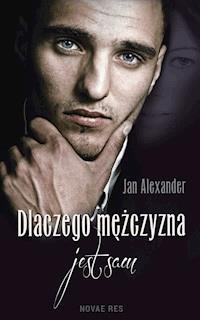 Dlaczego mężczyzna jest sam - Jan Alexander - ebook + audiobook + książka