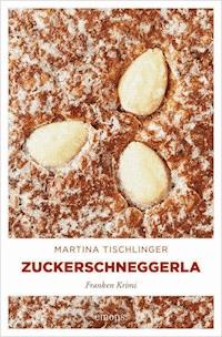 Zuckerschneggerla - Martina Tischlinger - ebook