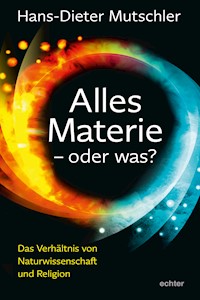 Alles Materie - oder was? - Hans-Dieter Mutschler - ebook