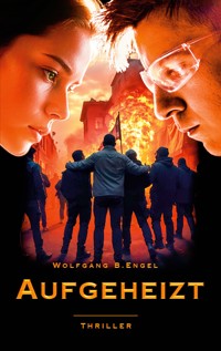 Aufgeheizt - Wolfgang B. Engel - ebook