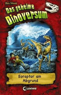 Das geheime Dinoversum (Band 18) - Eoraptor am Abgrund - Stone Rex - ebook