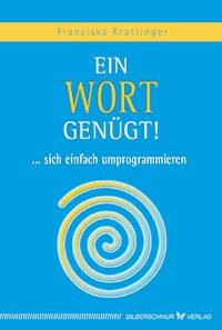 Ein Wort genügt! - Franziska Krattinger - ebook