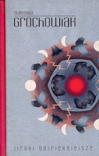 Liryki najpiękniejsze - Stanisław Grochowiak - książka