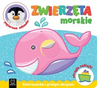 Zwierzęta morskie. Kolorowanka z grubym obrysem - Agnieszka Bator - książka