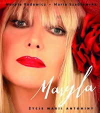 Maryla Życie Marii Antoniny - Rodowicz Maryla, Szabłowska Maria - książka