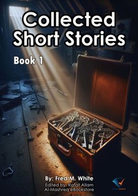 Collected Short Stories - Book1 - Fred M White - ebook