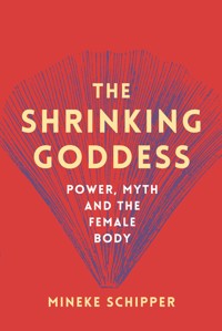 The Shrinking Goddess - Schipper Mineke - ebook