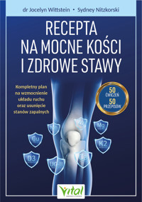 Recepta na mocne kości i zdrowe stawy - Jocelyn Wittstein, Sydney Nitzkorski - ebook