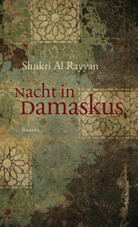 Nacht in Damaskus - Shukri al Rayyan - ebook