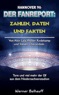 Die 96er – Zahlen, Daten und Fakten von Hannover 96 - Werner Balhauff - ebook