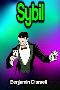Sybil - Benjamin Disraeli - ebook