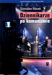 Dziennikarze po komunizmie - Mocek Stanisław - książka