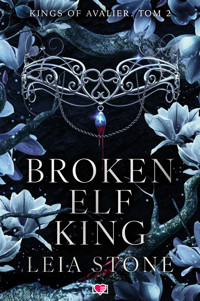 Broken Elf King. Kings of Avalier. Tom 2 - Leia Stone - ebook + książka