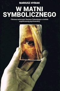 W matni Symbolicznego. - Hybiak Mariusz - książka
