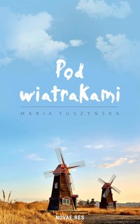 Pod wiatrakami - Maria Tuszyńska - ebook + audiobook