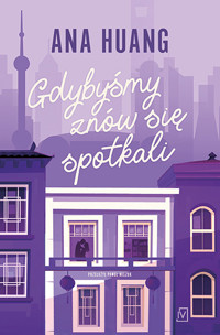 Gdybyśmy znów się spotkali. Seria If love. Tom 1 - Ana Huang - ebook + audiobook + książka