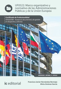 Marco organizativo y normativo de las Administraciones Públicas y de la Unión Europea. ADGG0308 - Francisco Javier Hernández Bermejo - ebook
