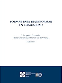 Formar para transformar en comunidad - Universidad Francisco de Vitoria - ebook