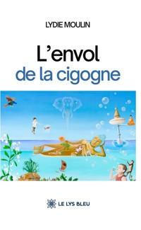 L’envol de la cigogne - Lydie Moulin - ebook