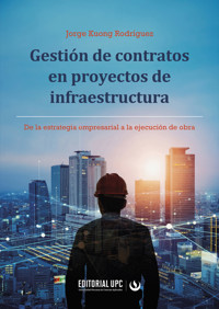 Gestión de contratos en proyectos de infraestructura - Jorge Rodríguez Kuong - ebook