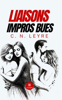 Liaisons impros bues - C.N. Leyre - ebook