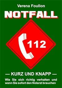 Notfall – kurz und knapp – - Verena Foullon - ebook
