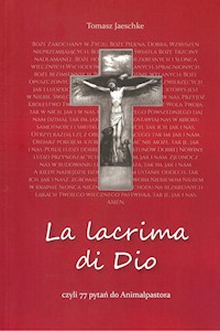 La lacrima di Dio czyli 77 pytań do animalpastora - Tomasz Jaeschke - książka