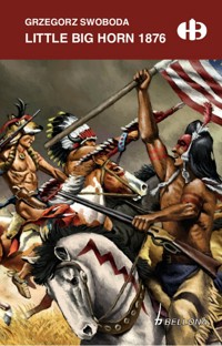 Little Big Horn 1876 - Swoboda Grzegorz - ebook + książka