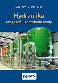 Hydraulika urządzeń uzdatniania wody - Czesław Grabarczyk - książka