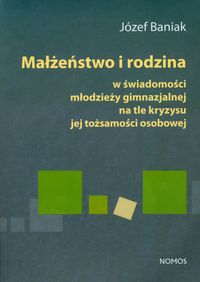 Małżeństwo i rodzina - Józef Baniak - książka