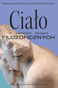 Ciało we współczesnych koncepcjach filozoficznych -  - książka