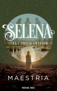 Selena - Córka Dwóch Światów - MAESTRIA - ebook