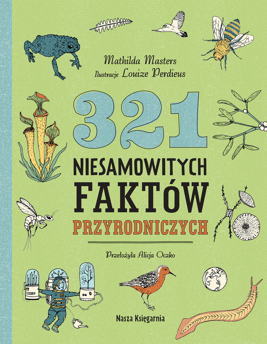 321 niesamowitych faktów przyrodniczych - Mathilda Masters - książka