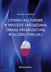 Czynniki kulturowe w procesie zarządzania zmianą organizacyjną w służbie cywilnej - Wiater Mariola - książka