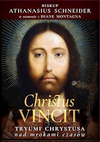 Christus vincit. Tryumf Chrystusa nad mrokami czasów - Schneider Athanasius - ebook
