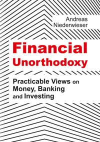Financial Unorthodoxy - Andreas Niederwieser - ebook