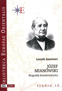 Józef Mianowski Biografia konserwatysty - Zasztowt Leszek - książka