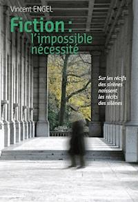 Fiction, l'impossible nécessité - Vincent Engel - ebook
