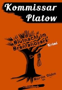 Kommissar Platow, Band 5: Blutnacht im Brentanopark - Martin Olden - ebook