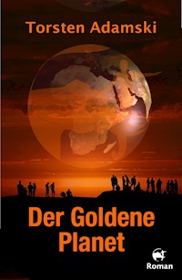 Der Goldene Planet - Torsten Adamski - ebook