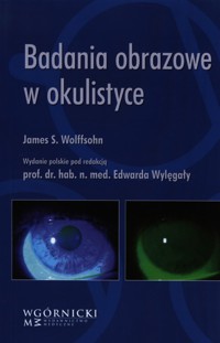 Badania obrazowe w okulistyce - Wolffsohn James S. - książka