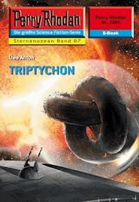 Perry Rhodan 2286: TRIPTYCHON -  Uwe Anton - ebook