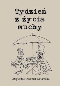 Tydzień z życia muchy - Kotowski Bogusław Marcin - książka