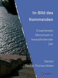 In-Bild des Kommenden - Dr. habil. Satnam Paulus-Thomas Weber - ebook