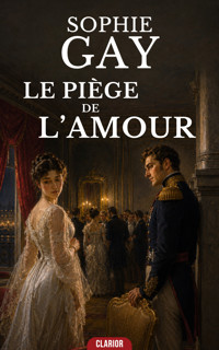 Le piège de l’amour - Sophie Gay - ebook