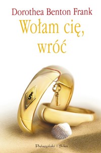 Wołam cię, wróć - Dorothea Benton Frank - ebook