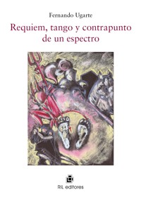 Requiem, tango y contrapunto de un espectro - Fernando Ugarte - ebook